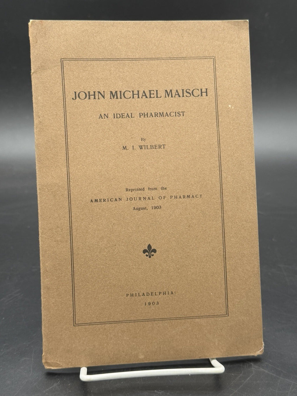 1903 John Michael Maisch An Ideal Pharmacist M I Wilbert Pamphlet Offprint Bio
