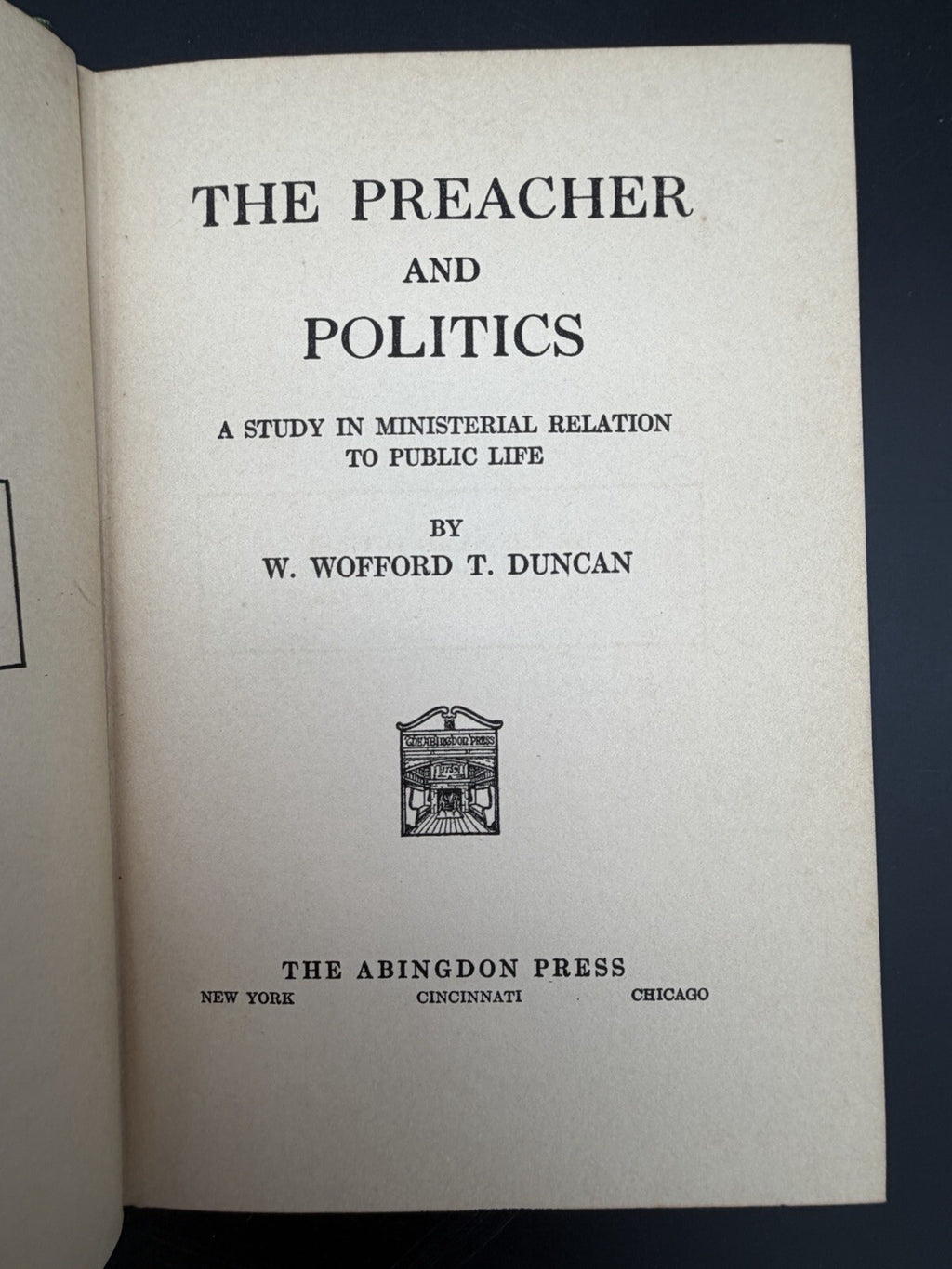 Signed 1930 The Preacher and Politics W. Wofford T. Duncan First Edition