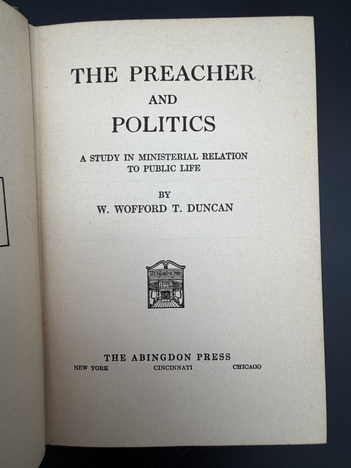 Signed 1930 The Preacher and Politics W. Wofford T. Duncan First Edition