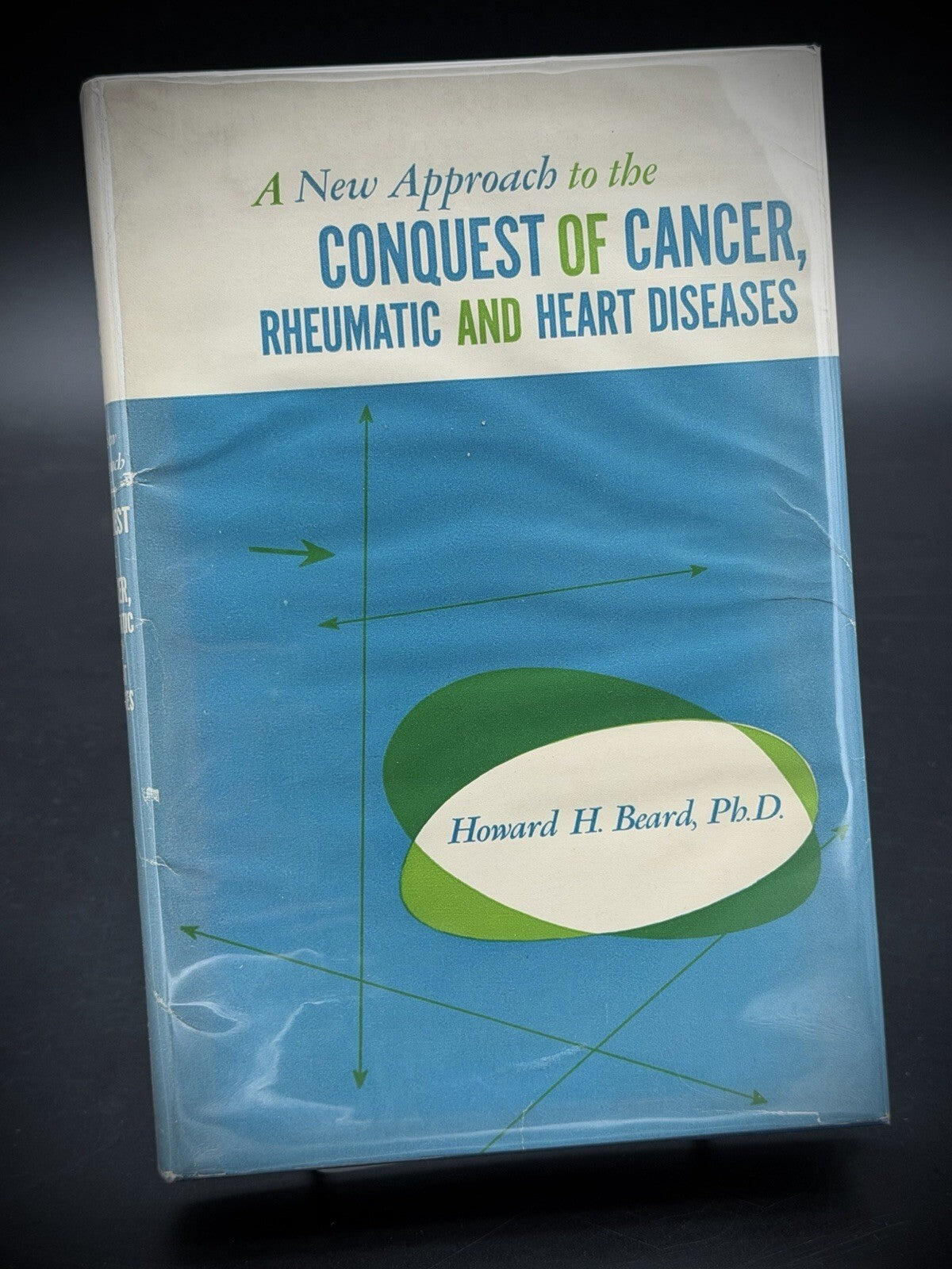 1958 A New Approach to the Conquest of Cancer Howard H. Beard Signed 1st Edition