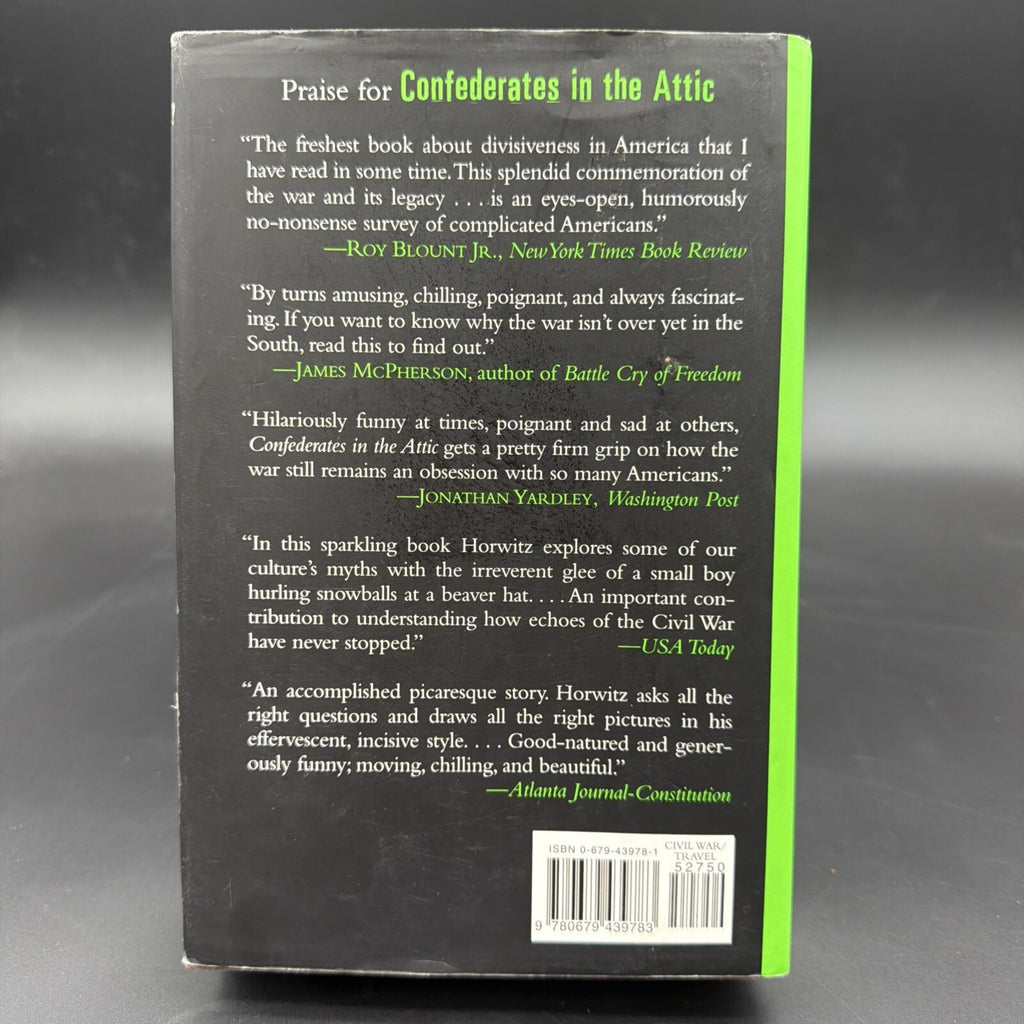 Confederates in the Attic : Dispatches from the Unfinished Civil War by Tony...
